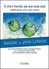 E che il mondo sia una cosa sola. I dialetti danno voce a John Lennon