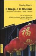 Il drago e il biscione. Cent'anni di convivenza: i cinesi a Milano