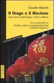 Il drago e il biscione. Cent'anni di convivenza: i cinesi a Milano