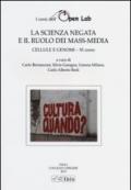 Cellule e genomi. I corsi dell'Open Lab. La scienza negata e il ruolo dei mass-media. Undicesimo corso