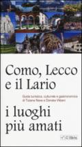 Como, Lecco e il Lario: i luoghi più amati. Guida turistica, culturale e gastronomica