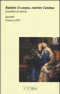Nutrire il corpo, nutrire l'anima. Caratteri di donna