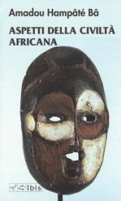 ASPETTI DELLA CIVILTA AFRICANA'