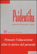 Paideutika. 23.Pensare l'educazione oltre le derive del presente