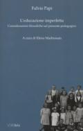 L'educazione imperfetta. Considerazioni filosofiche sul presente pedagogico