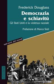 Democrazia e schiavitù. Gli Stati Uniti e la violenza razziale