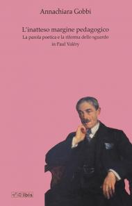 L' inatteso margine pedagogico. La parola poetica e la riforma dello sguardo in Paul Valéry