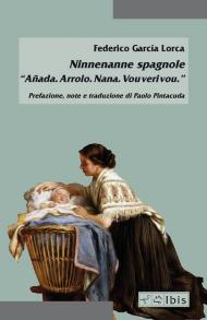 Ninnenanne spagnole. «Añada. Arrolo. Nana. Vou veri vou»