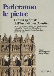 Parleranno le pietre. Lettura spirituale dell'Arca di Sant'Agostino