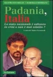 Padania, Italia. Lo Stato nazionale è soltanto in crisi o non è mai esistito?