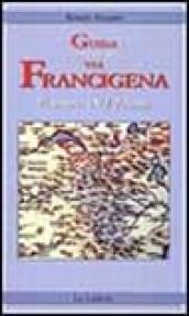 Guida ai percorsi della via Francigena in Piemonte e Val d'Aosta