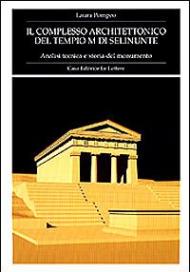 Il complesso architettonico del tempio M di Selinunte. Analisi tecnica e storia del monumento