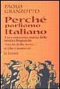 Perché parliamo italiano. Breve storia delle parole. Repertorio dei dubbi linguistici e degli errori comuni. Con dizionario