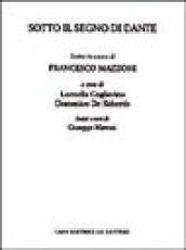 Sotto il segno di Dante. Scritti in onore di Francesco Mazzoni