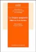 La lingua spagnola. Diffusione, storia, struttura