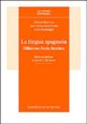 La lingua spagnola. Diffusione, storia, struttura