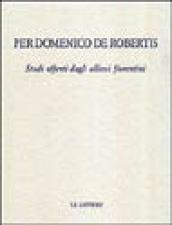 Per Domenico De Robertis. Studi offerti dagli allievi fiorentini