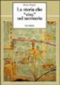 La storia che «vive» nel territorio