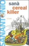 Sanà. Cereal killer