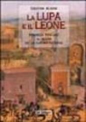 La lupa e il leone. Romanzo toscano al tempo della guerra di Siena