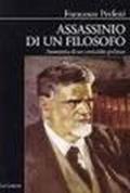 Assassinio di un filosofo. Anatomia di un omicidio politico