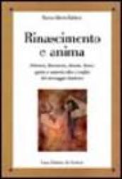 Rinascimento e anima. Petrarca, Boccaccio, Ariosto, Tasso: spirito e materia oltre i confini del messaggio dantesco