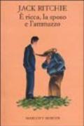 E ricca, la sposo e l'ammazzo