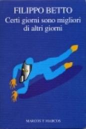 Certi giorni sono migliori di altri giorni