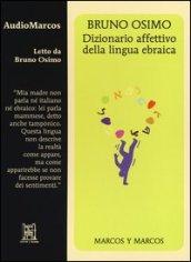 Dizionario affettivo della lingua ebraica. Letto da Bruno Osimo. Audiolibro. CD Audio