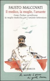 Il medico, la moglie, l'amante. Come Cechov cornificava la moglie-medicina con l'amante-letteratura