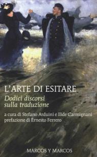 L' arte di esitare. Dodici discorsi sulla traduzione