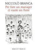 Per fare un manager ci vuole un fiore. Come la meditazione ha cambiato me e l'azienda