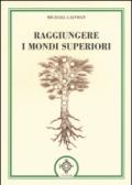 Raggiungere i mondi superiori