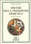 Misteri della tradizione ermetica. Svelando e rivelando