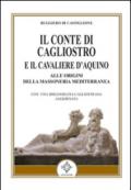 Il conte di Cagliostro e il cavaliere D'Aquino. Alle origini della massoneria mediterranea