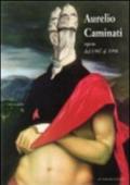 Aurelio Caminati. Opere dal 1947 al 1998