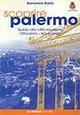 Scoprire Palermo. Guida alla città moderna. Ottocento-Novecento
