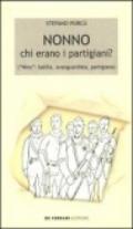 Nonno: chi erano i partigiani? («Nino»: balilla, avanguardista, partigiano)