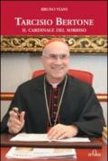 Tarcisio Bertone. Il cardinale del sorriso