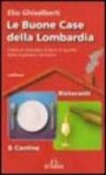 Le buone case della Lombardia. Guida al mangiare & bere di qualità della tradizione familiare