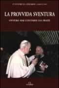 La provvida sventura ovvero raccontarsi da frate