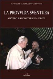 La provvida sventura ovvero raccontarsi da frate