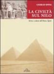 La civiltà sul Nilo. Storia e cultura dell'antico Egitto