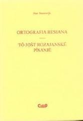 Ortografia resiana. Tö jost rozajanskë pïsanjë