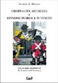 Criminalità, sicurezza e opinione pubblica in Veneto