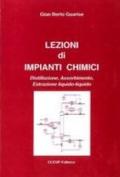 Lezioni di impianti chimici. Distillazione, assorbimento, estrazione liquido-liquido