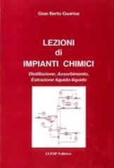 Lezioni di impianti chimici. Distillazione, assorbimento, estrazione liquido-liquido