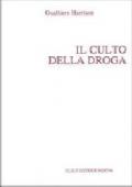 Il culto della droga. Una lettura psicoantropologica della qualità della vita giovanile