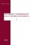 Giurisdizione e amministrazione nella tutela della concorrenza. Vol. 1