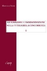 Giurisdizione e amministrazione nella tutela della concorrenza. Vol. 1